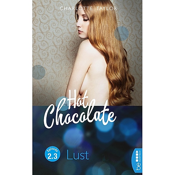Hot Chocolate - Lust, Charlotte Taylor
