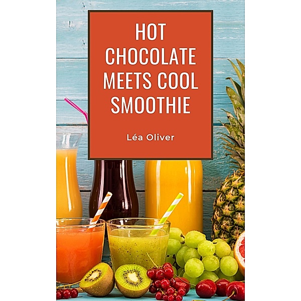 Hot Chocolate meets Cool Smoothie, Léa Oliver