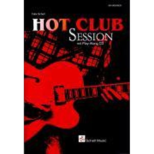 Hot Club Session (Noten/ TAB/ CD), Felix Schell
