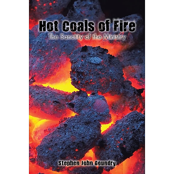 Hot Coals of Fire, Stephen John Goundry
