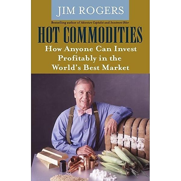 Hot Commodities, Jim Rogers