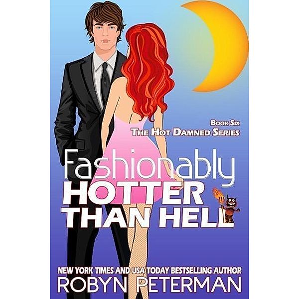 Hot Damned Series: Fashionably Hotter Than Hell (Hot Damned Series, #6), Robyn Peterman