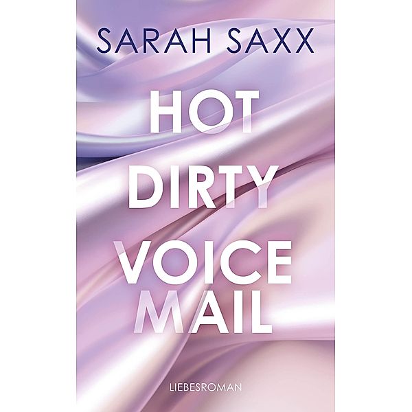 Hot Dirty Voicemail, Sarah Saxx