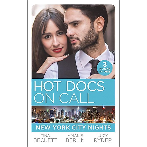 Hot Docs On Call: New York City Nights: Hot Doc from Her Past (New York City Docs) / Surgeons, Rivals...Lovers (New York City Docs) / Falling at the Surgeon's Feet (New York City Docs) / Mills & Boon, Tina Beckett, Amalie Berlin, Lucy Ryder