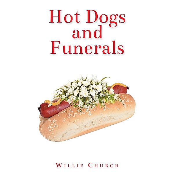 Hot Dogs and Funerals, Willie Church