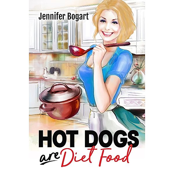 Hot Dogs are Diet Food, Jennifer Bogart