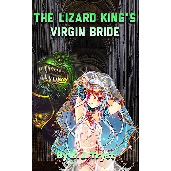 Hot Domination In Space: The Lizard King's Virgin Bride, B J Tryst