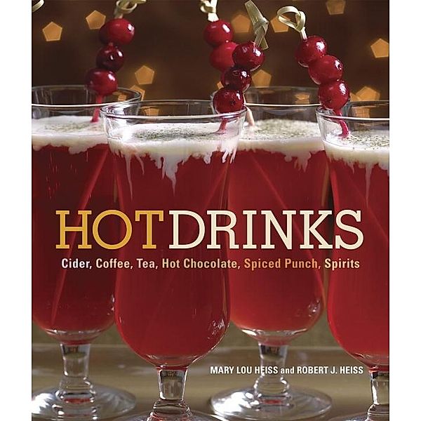 Hot Drinks, Mary Lou Heiss, Robert J. Heiss