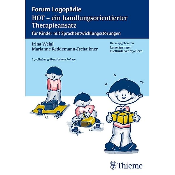 HOT - ein handlungsorientierter Therapieansatz / Forum Logopädie, Irina Weigl, Marianne Reddemann-Tschaikner