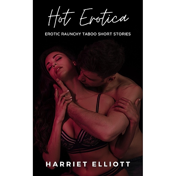 Hot Erotica, Harriet Elliott