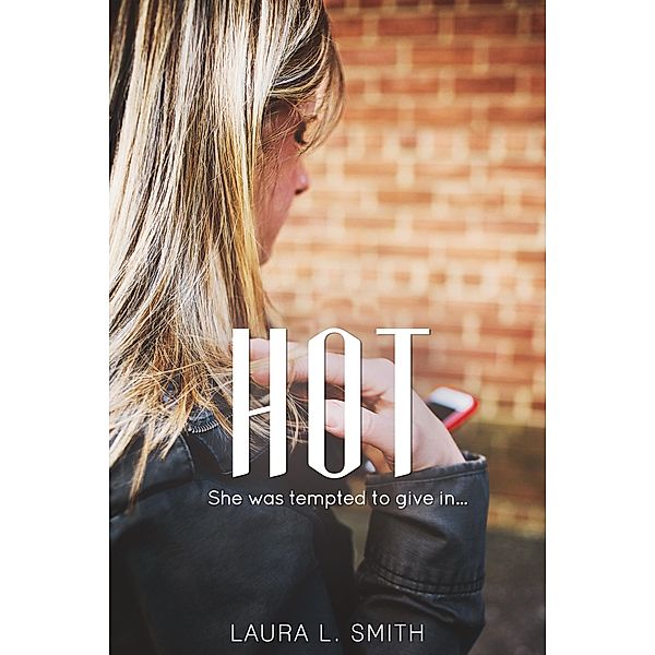 Hot (False Reflections, #2) / False Reflections, Laura L. Smith