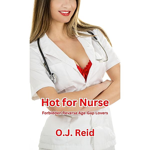 Hot for Nurse, O. J. Reid