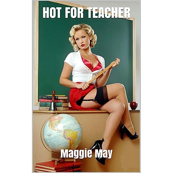Hot for Teacher, Maggie May