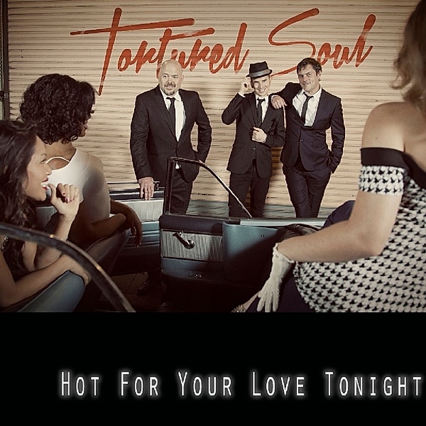 Hot For Your Love Tonight, Tortured Soul