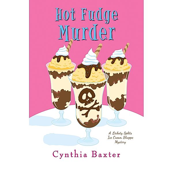 Hot Fudge Murder / A Lickety Splits Mystery Bd.2, Cynthia Baxter