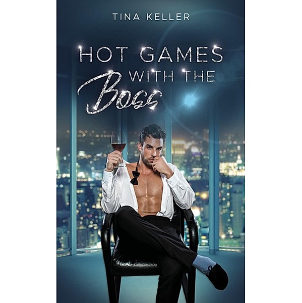 Hot Games with the Boss / Boss Romance Bd.3, Tina Keller