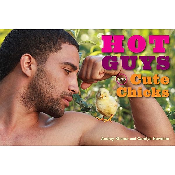 Hot Guys and Cute Chicks / Andrews McMeel Publishing, Audrey Khuner, Carolyn Newman