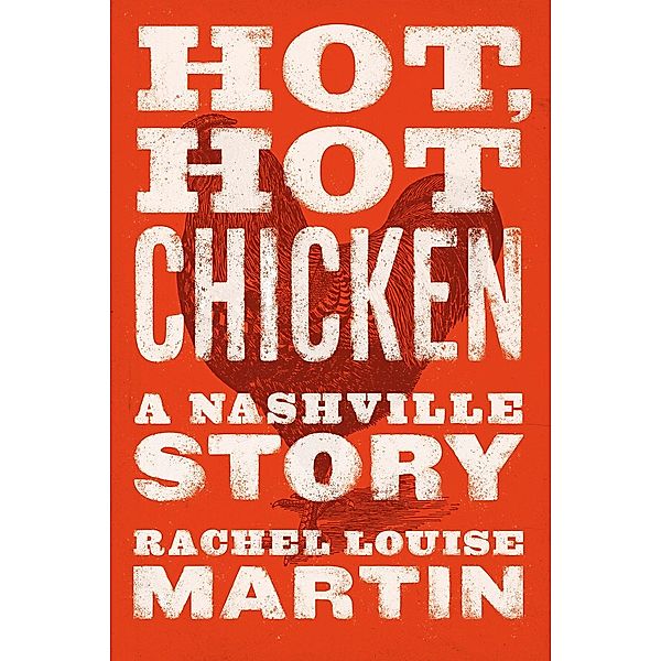 Hot, Hot Chicken, Rachel Louise Martin