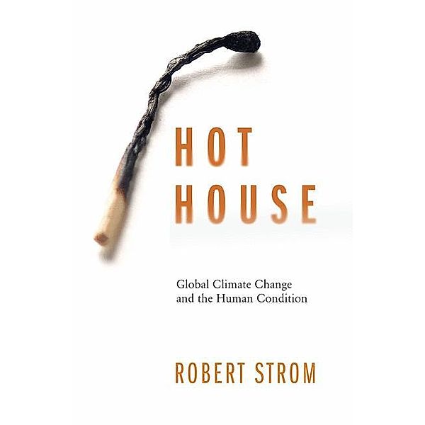 Hot House, Robert G. Strom