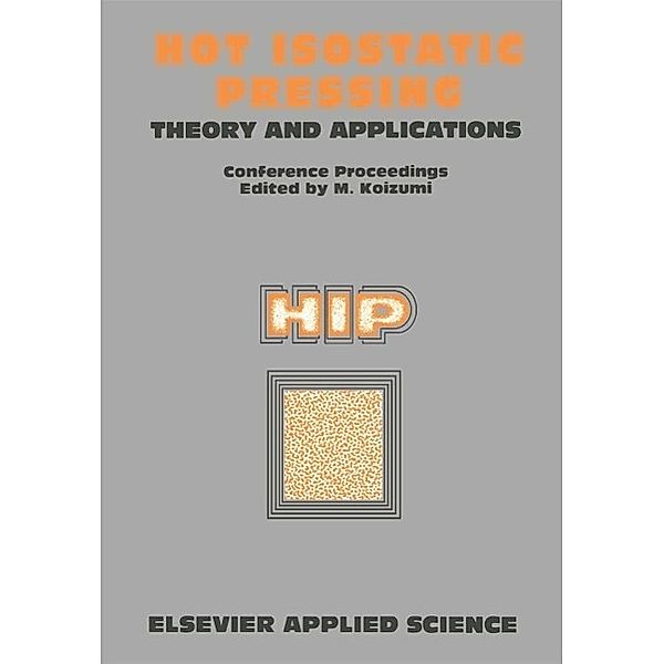 Hot Isostatic Pressing- Theory and Applications