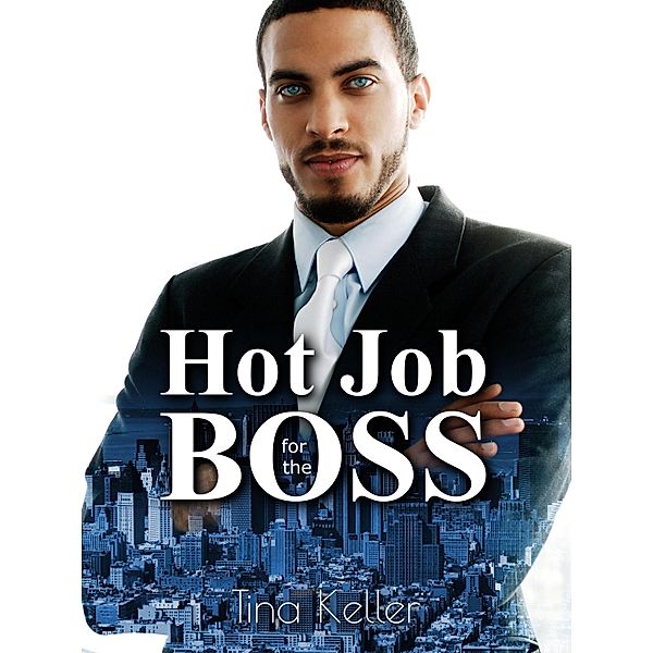 Hot Job for the Boss / Boss Romance Bd.7, Tina Keller