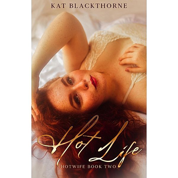 Hot Life (Hot Queens, #2) / Hot Queens, Kat Blackthorne