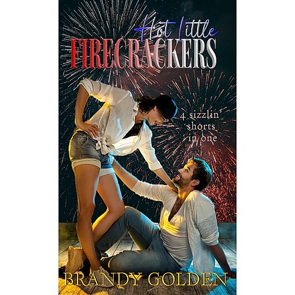 Hot Little Firecrackers, Brandy Golden