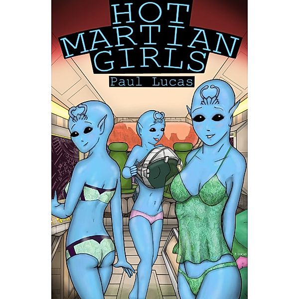 Hot Martian Girls, Paul Lucas