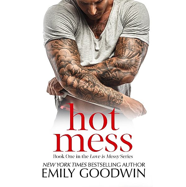 Hot Mess (Luke & Lexi #1) / Love is Messy, Emily Goodwin