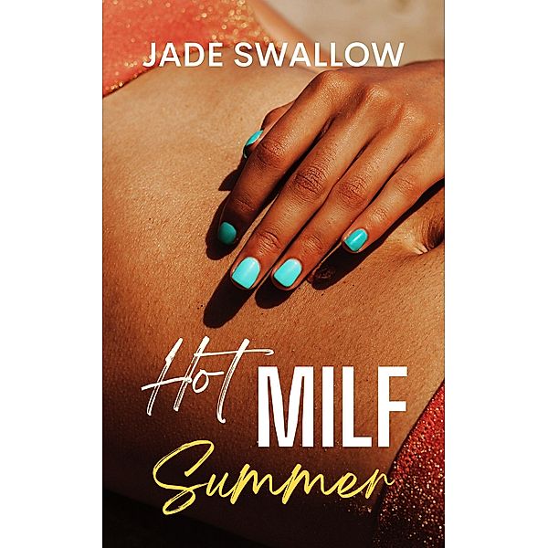 Hot MILF Summer, Jade Swallow