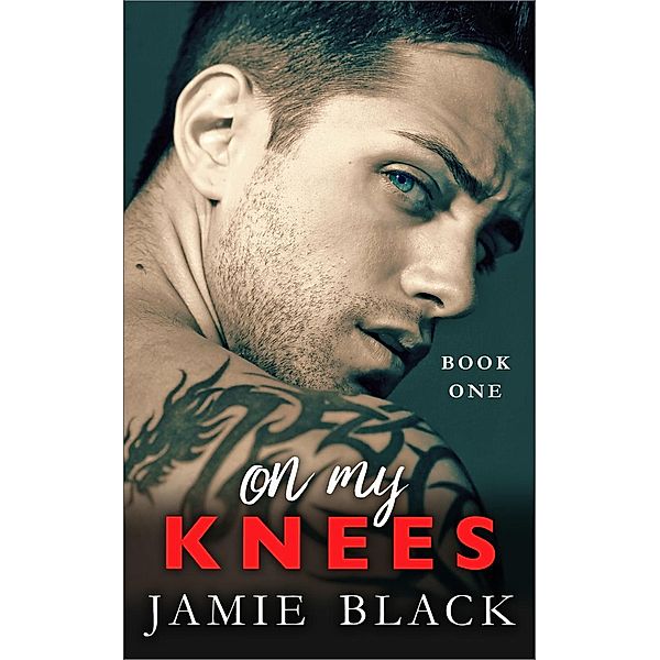 Hot Motorcycle Club Romance: On My Knees (Hot Motorcycle Club Romance, #1), Jamie Black