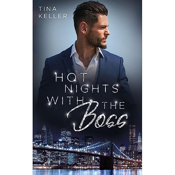 Hot Nights with the Boss / Boss Romance Bd.4, Tina Keller