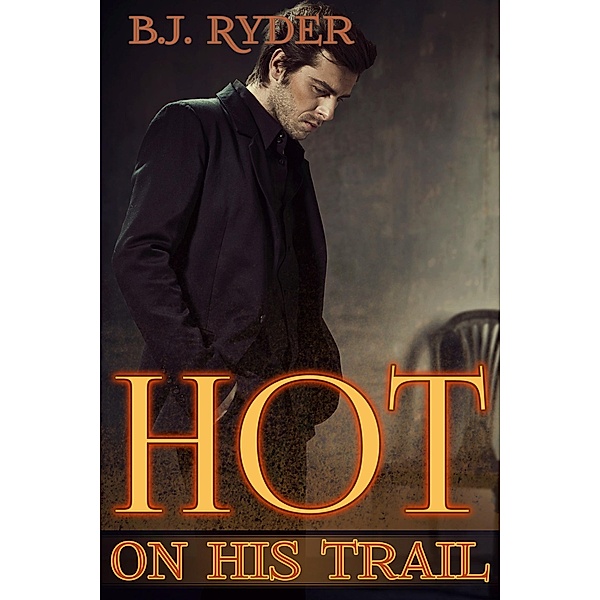 Hot on his Trail, B. J. Ryder