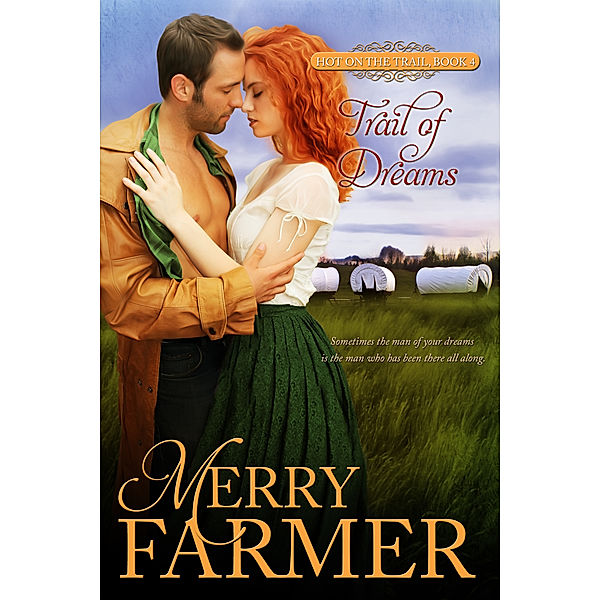 Hot on the Trail: Trail of Dreams, Merry Farmer