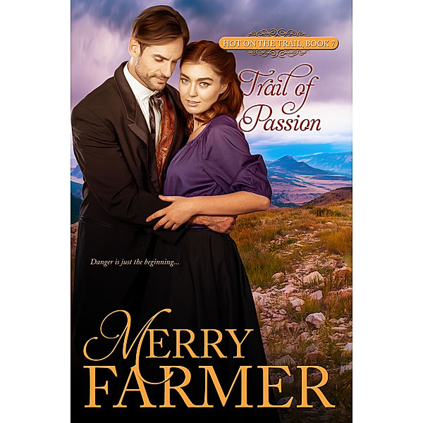 Hot on the Trail: Trail of Passion, Merry Farmer