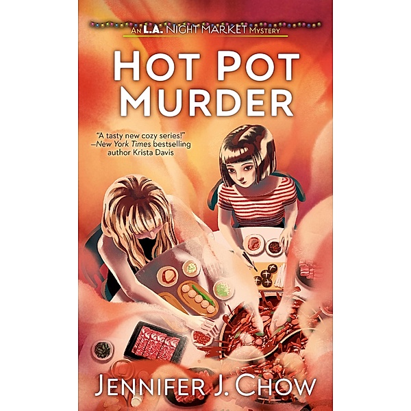 Hot Pot Murder / L.A. Night Market Bd.2, Jennifer J. Chow