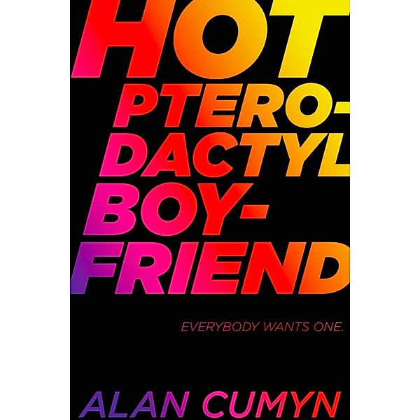 Hot Pterodactyl Boyfriend, Alan Cumyn