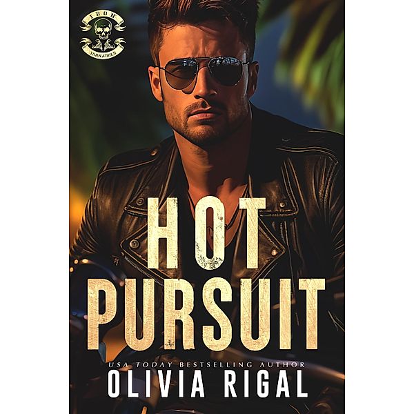 Hot Pursuit (Iron Tornadoes MC Romance, #4) / Iron Tornadoes MC Romance, Olivia Rigal