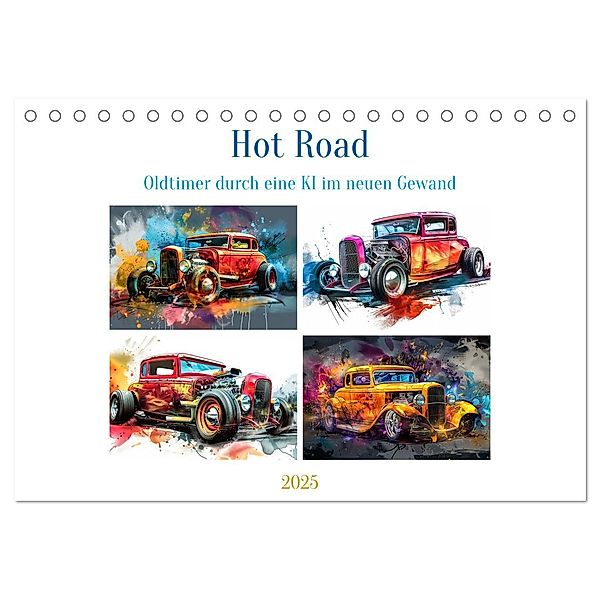 Hot Road - Oldtimer durch eine KI im neuen Gewand (Tischkalender 2025 DIN A5 quer), CALVENDO Monatskalender, Calvendo, Steffen Gierok-Latniak