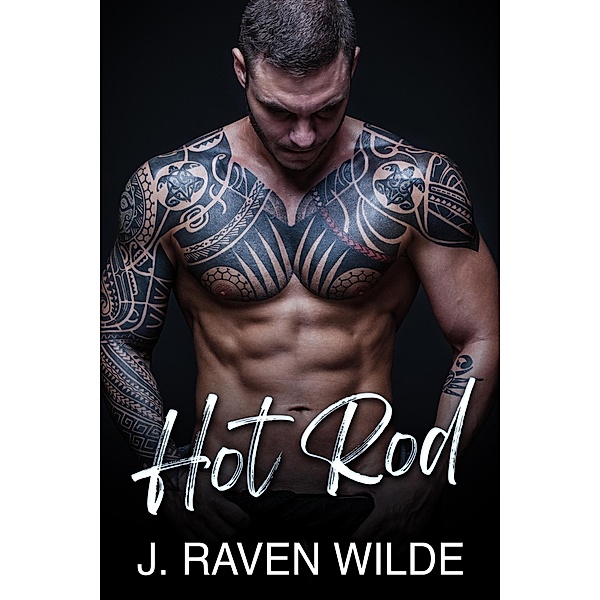 Hot Rod, J Raven Wilde