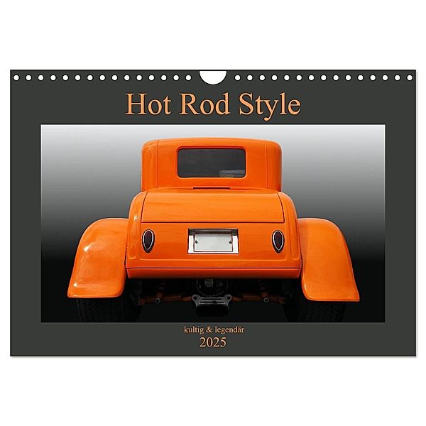 Hot Rod Style - kultig und legendär (Wandkalender 2025 DIN A4 quer), CALVENDO Monatskalender, Calvendo, Beate Gube