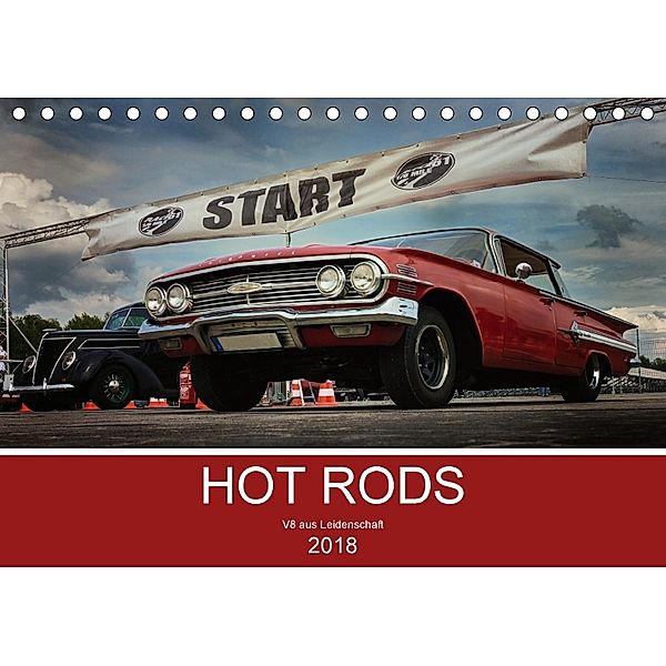 HOT RODS - V8 aus Leidenschaft (Tischkalender 2018 DIN A5 quer), Jennifer Picht JEKACZI PHOTO