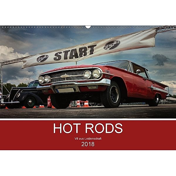 HOT RODS - V8 aus Leidenschaft (Wandkalender 2018 DIN A2 quer), Jennifer Picht JEKACZI PHOTO