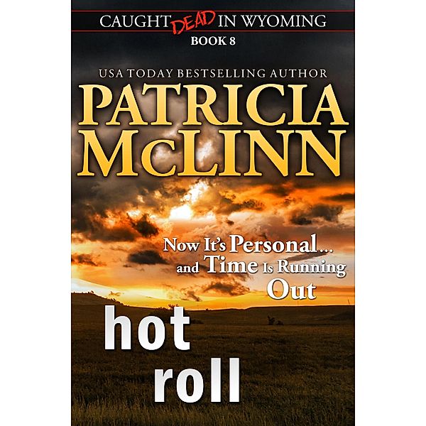 Hot Roll (Caught Dead in Wyoming, Book 8) / Caught Dead In Wyoming, Patricia Mclinn