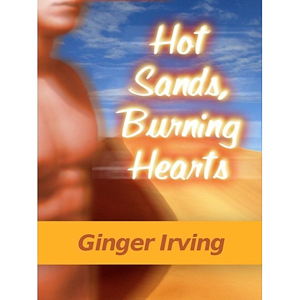 Hot Sands, Burning Hearts, Ginger Irving