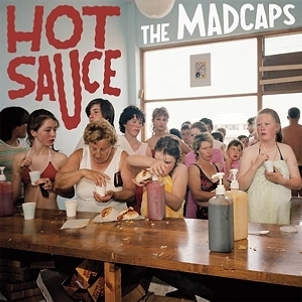 Hot Sauce, The Madcaps
