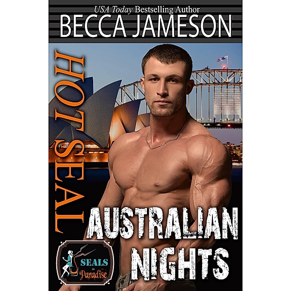 Hot SEAL, Australian Nights (SEALs in Paradise) / SEALs in Paradise, Becca Jameson