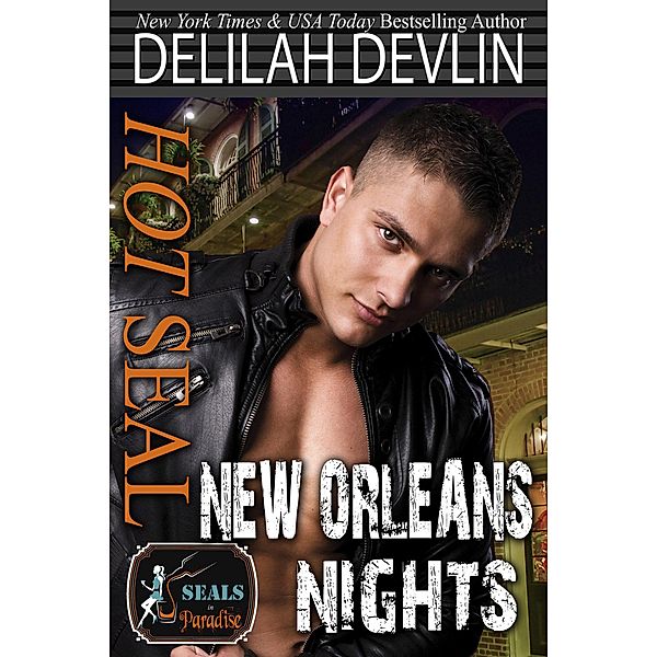 Hot SEAL, New Orleans Nights (SEALs in Paradise), Delilah Devlin