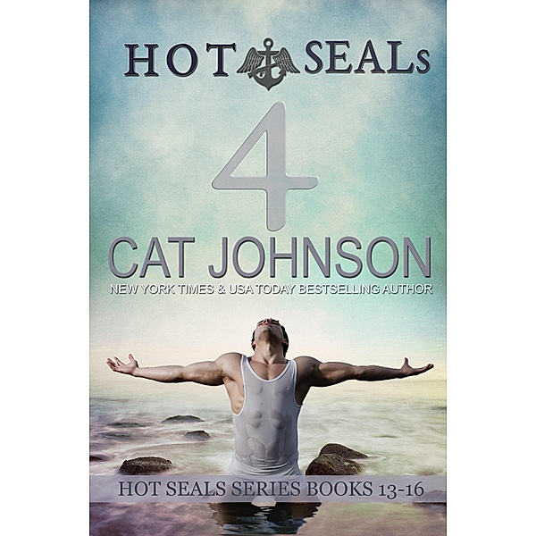 Hot SEALs Volume 4 (Books 13-16) / Hot SEALs, Cat Johnson