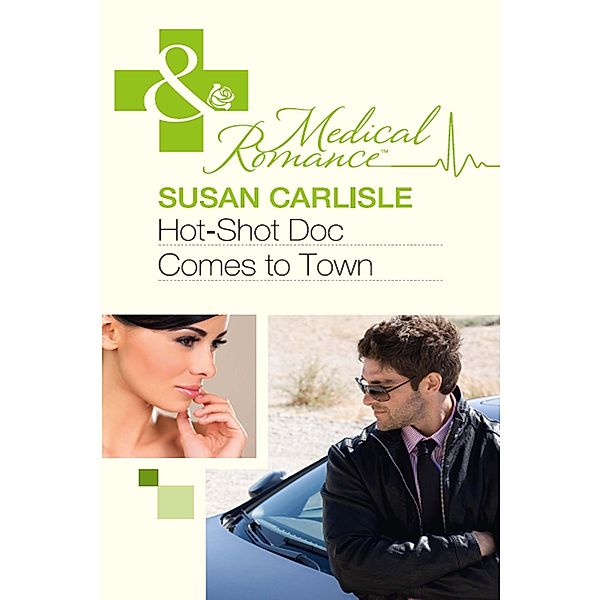 Hot-Shot Doc Comes To Town, Susan Carlisle